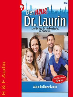 cover image of Alarm im Hause Laurin--Der neue Dr. Laurin, Band 104 (ungekürzt)